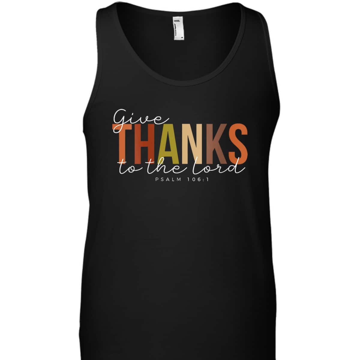 Thanksgiving Give Thanks To The Lord For He Is Good Jesus Bible Verse T-Shirt Thanksgiving Give Thanks To The Lord For He Is Good Jesus Bible Verse T-Shirt