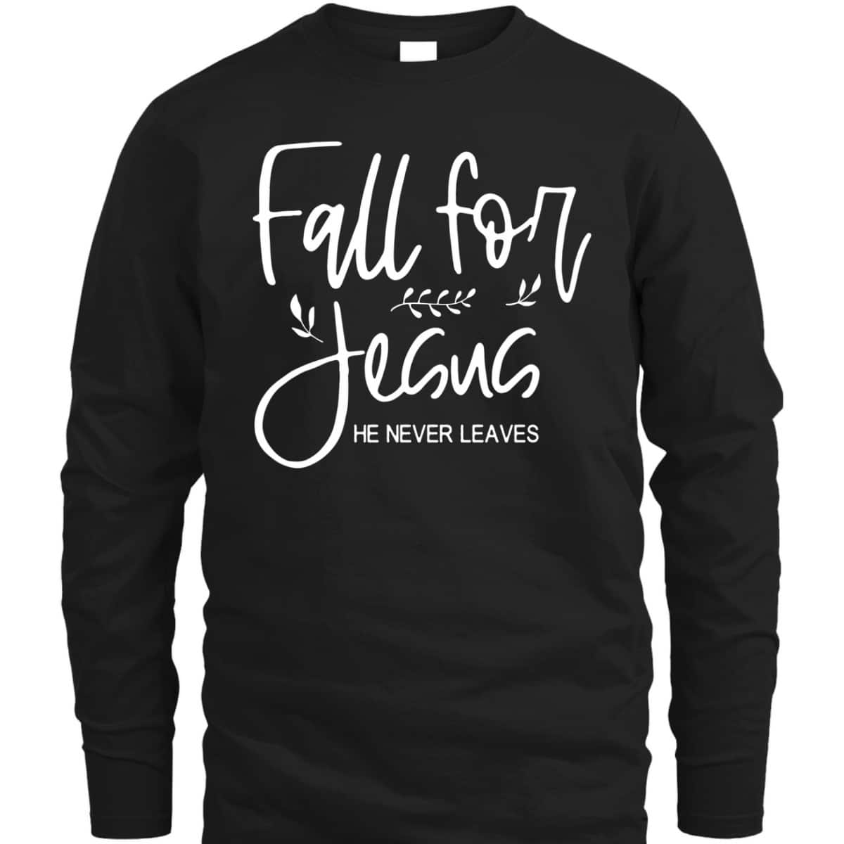 Christian Halloween Thanksgiving Dinner Fall For Jesus He Never Leaves T-Shirt Christian Halloween Thanksgiving Dinner Fall For Jesus He Never Leaves T-Shirt