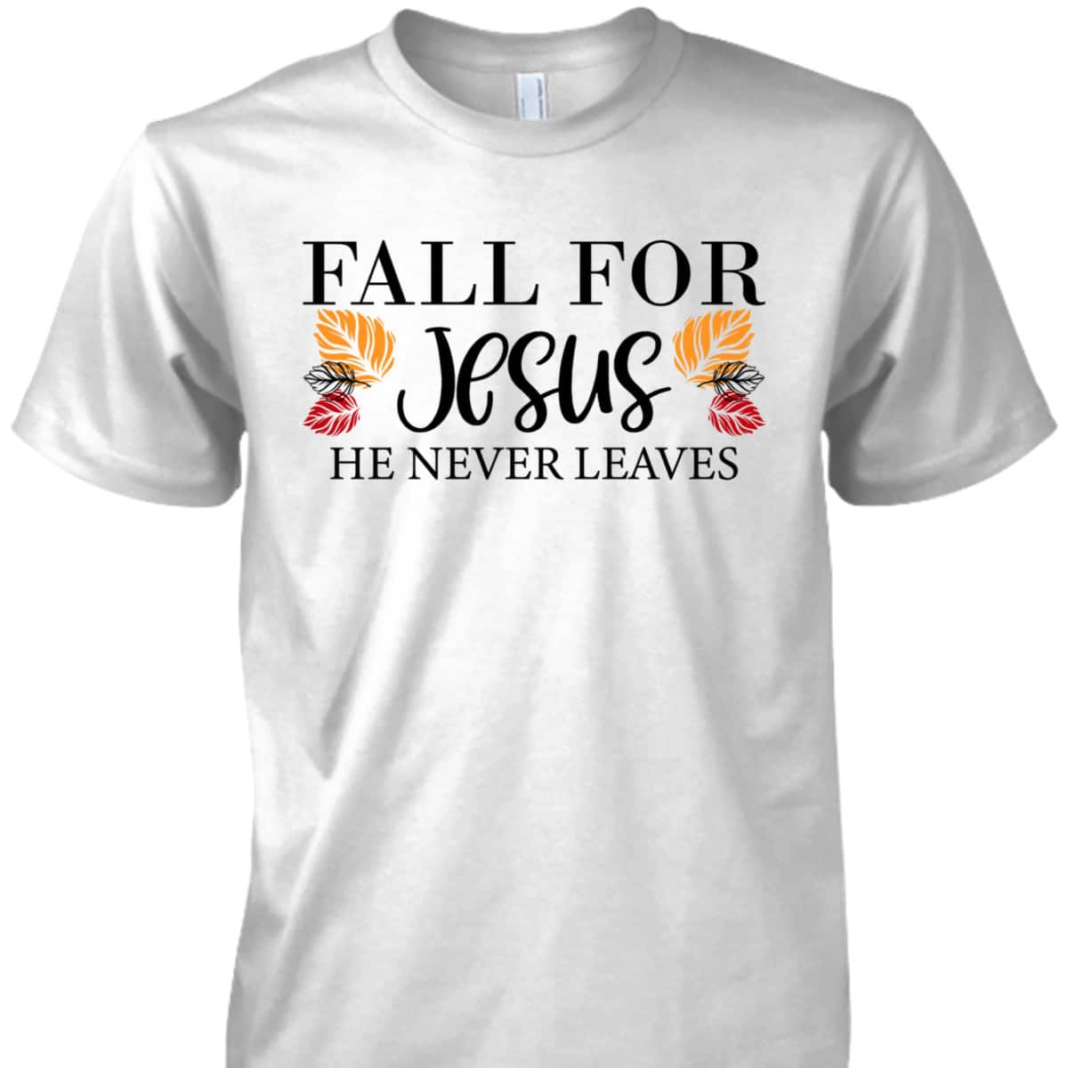 Halloween Fall For Jesus He Never Leaves Christian Faith Thanksgiving Dinner T-Shirt Halloween Fall For Jesus He Never Leaves Christian Faith Thanksgiving Dinner T-Shirt