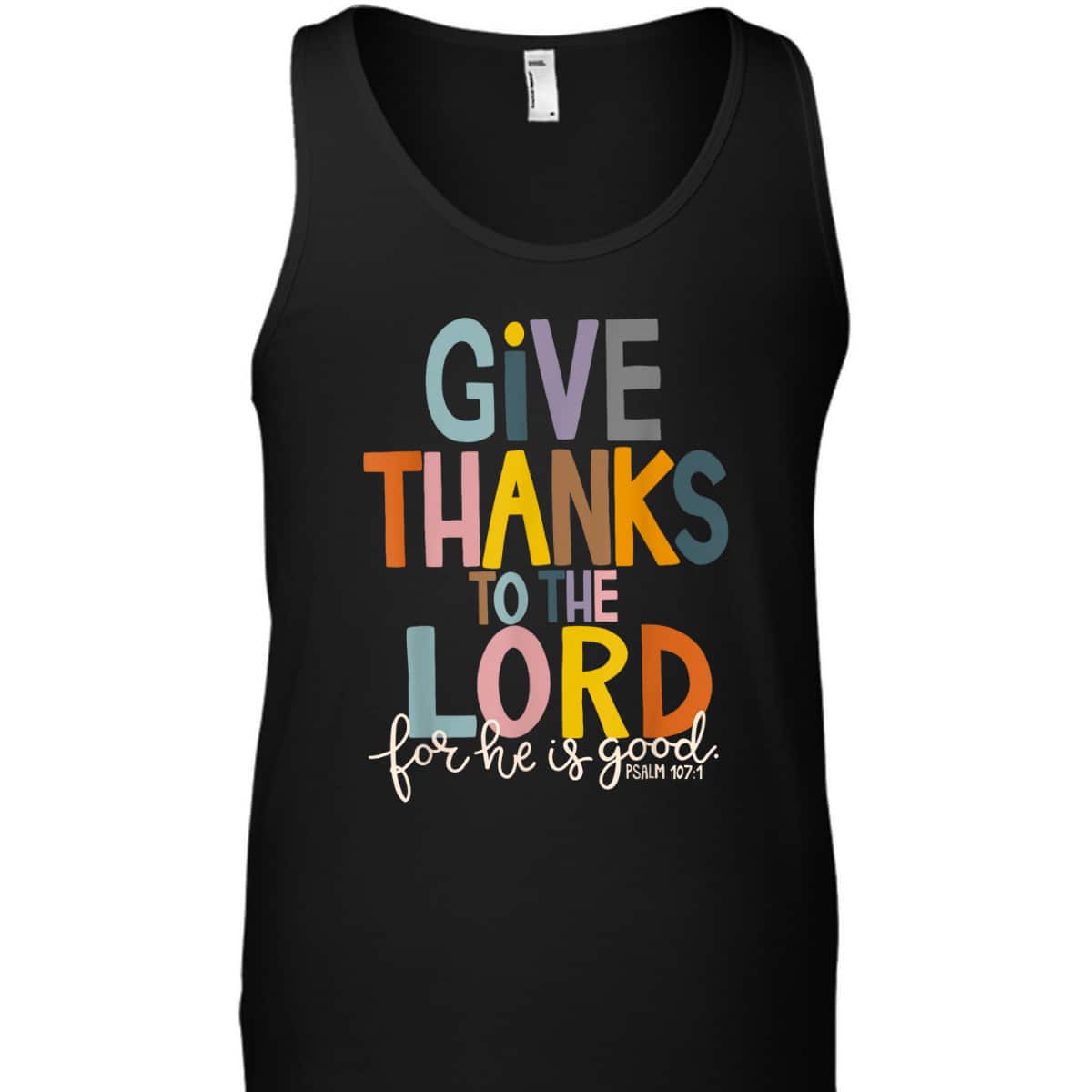 Christian Bible Verse Give Thanks To The Lord For He Is Good Thanksgiving Jesus T-Shirt Christian Bible Verse Give Thanks To The Lord For He Is Good Thanksgiving Jesus T-Shirt