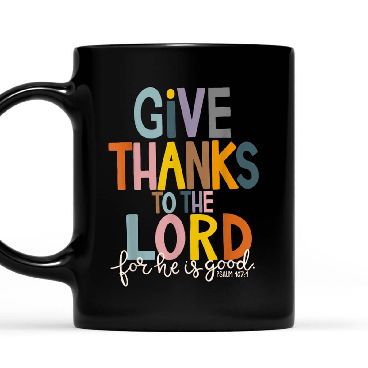 Christian Bible Verse Give Thanks To The Lord For He Is Good Thanksgiving Jesus T-Shirt Christian Bible Verse Give Thanks To The Lord For He Is Good Thanksgiving Jesus T-Shirt
