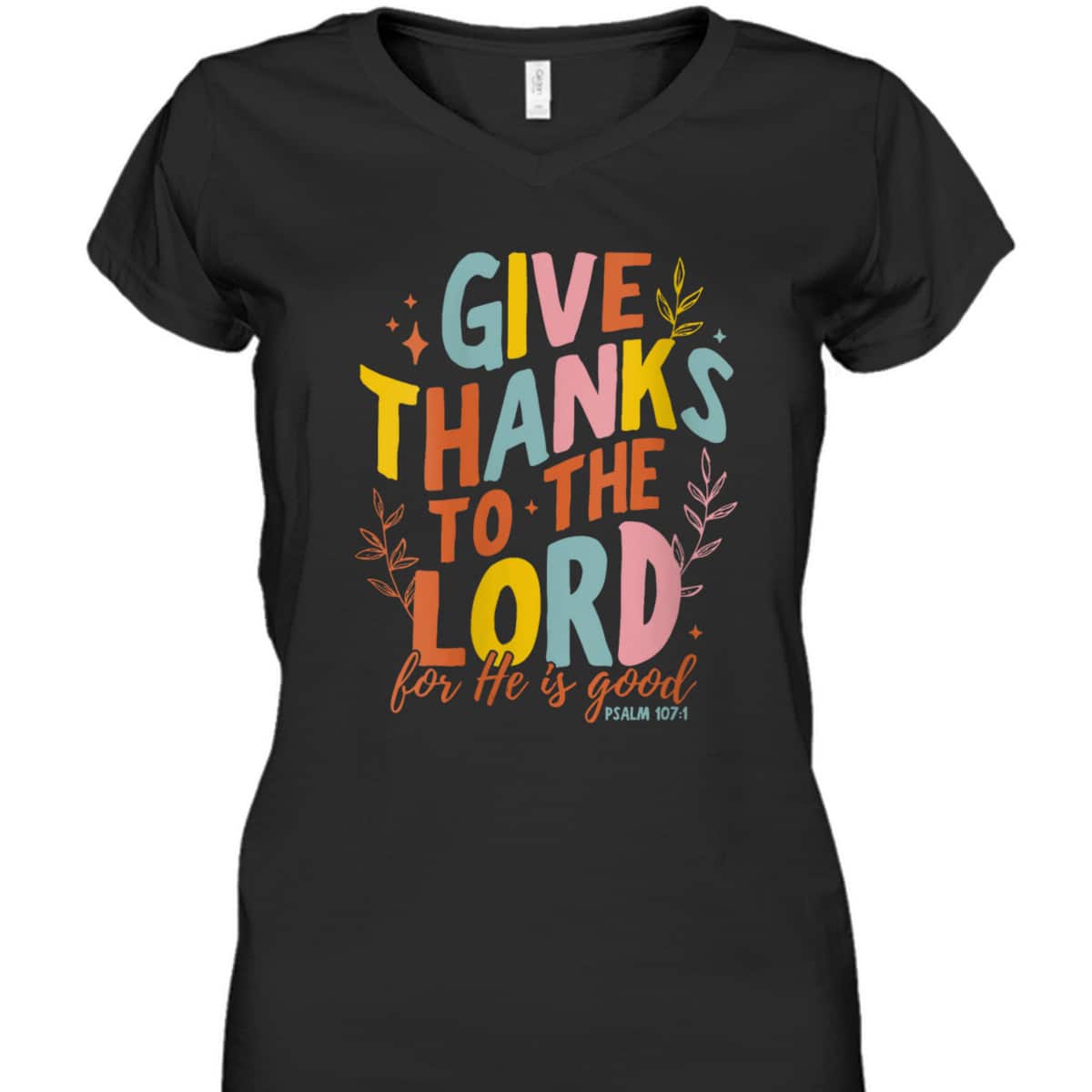 Bible Verse Give Thanks To The Lord He Is Good Jesus Fall Thanksgiving T-Shirt Bible Verse Give Thanks To The Lord He Is Good Jesus Fall Thanksgiving T-Shirt