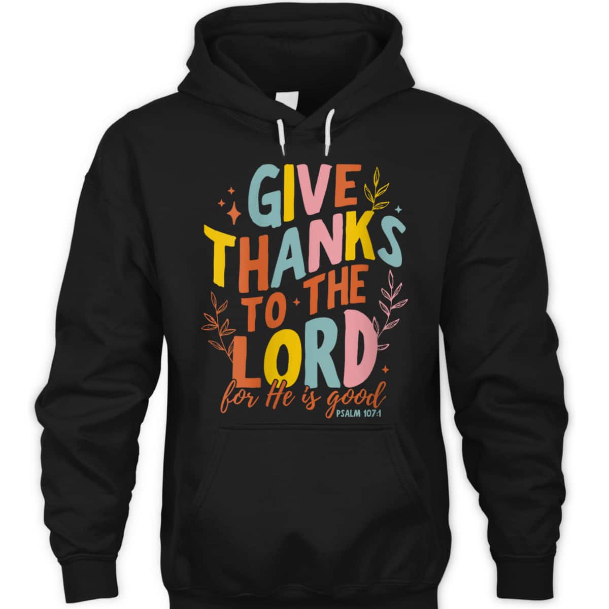 Bible Verse Give Thanks To The Lord He Is Good Jesus Fall Thanksgiving T-Shirt Bible Verse Give Thanks To The Lord He Is Good Jesus Fall Thanksgiving T-Shirt