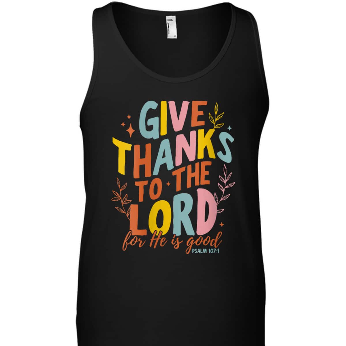Bible Verse Give Thanks To The Lord He Is Good Jesus Fall Thanksgiving T-Shirt Bible Verse Give Thanks To The Lord He Is Good Jesus Fall Thanksgiving T-Shirt