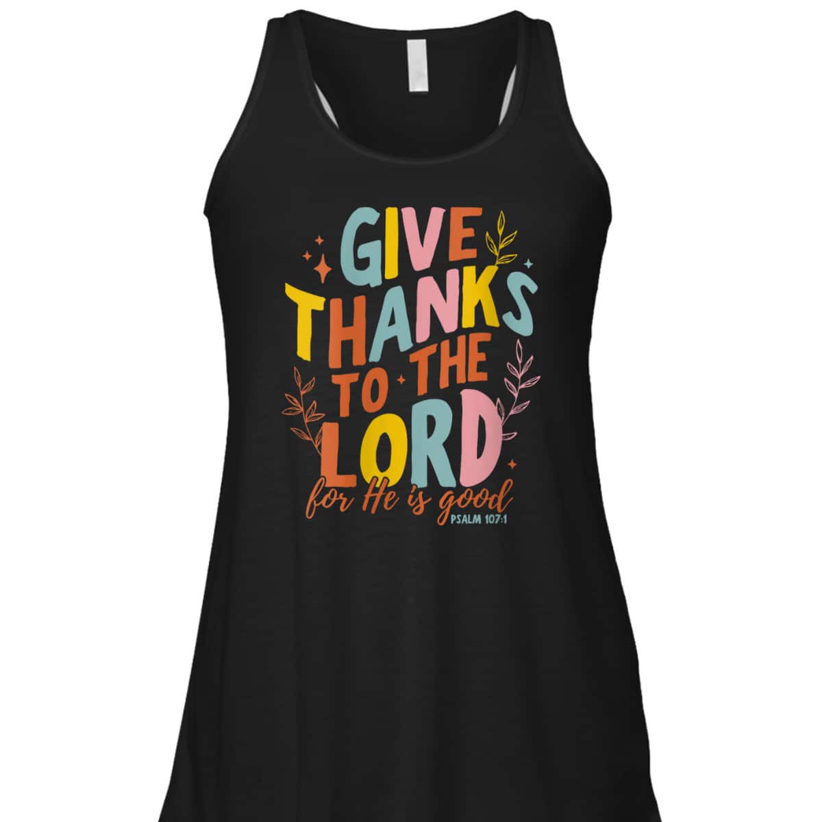 Bible Verse Give Thanks To The Lord He Is Good Jesus Fall Thanksgiving T-Shirt Bible Verse Give Thanks To The Lord He Is Good Jesus Fall Thanksgiving T-Shirt