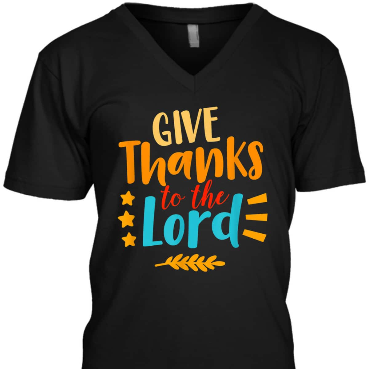 Give Thanks To The Lord Jesus Christian Thanksgiving Holiday T-Shirt Give Thanks To The Lord Jesus Christian Thanksgiving Holiday T-Shirt