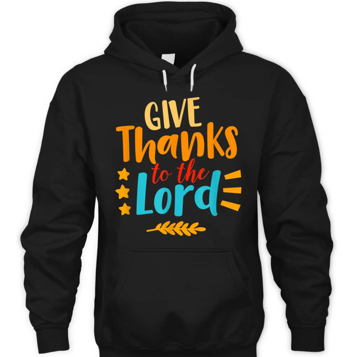 Give Thanks To The Lord Jesus Christian Thanksgiving Holiday T-Shirt Give Thanks To The Lord Jesus Christian Thanksgiving Holiday T-Shirt