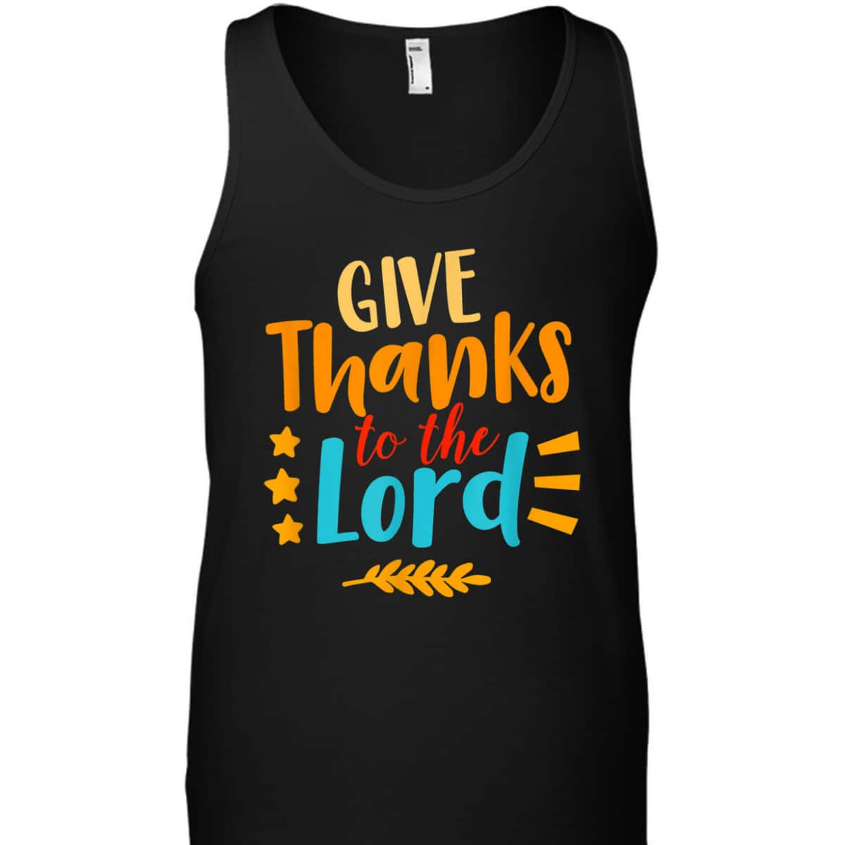Give Thanks To The Lord Jesus Christian Thanksgiving Holiday T-Shirt Give Thanks To The Lord Jesus Christian Thanksgiving Holiday T-Shirt