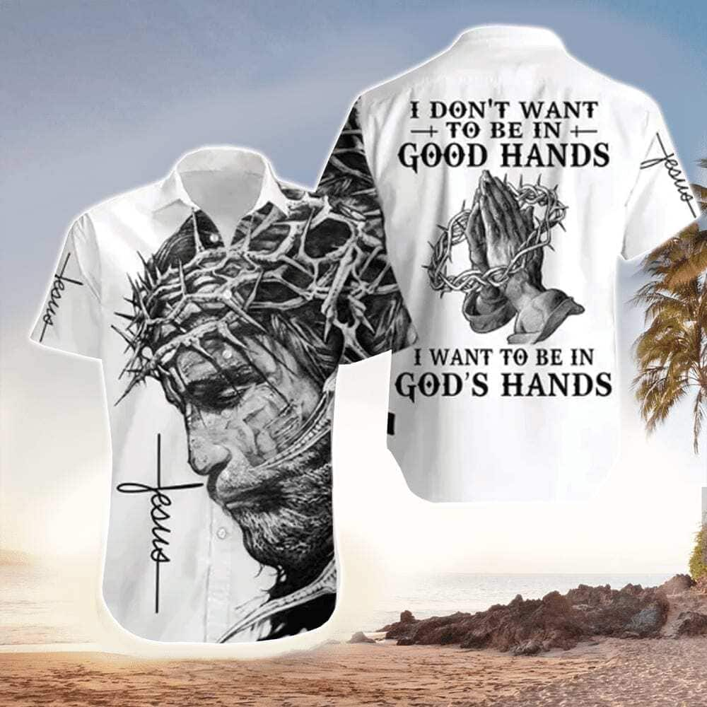 I Want To Be In God's Hand Jesus Christian Faith Cross Hawaiian Shirt