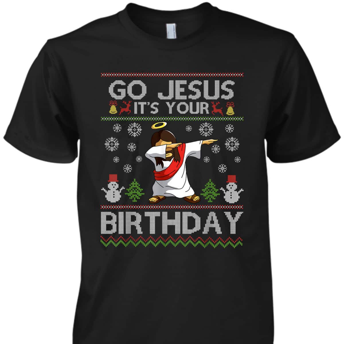 Christian Go Jesus It's Your Birthday Dabbing Christmas T-Shirt Christian Go Jesus It's Your Birthday Dabbing Christmas T-Shirt