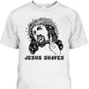Jesus Shave God Bible Cross Faith Funny Christian T-Shirt Jesus Shave God Bible Cross Faith Funny Christian T-Shirt