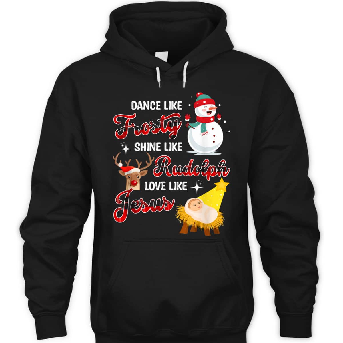 Snowman Christmas Dance Like Frosty Shine Like Rudolph Love Like Jesus Xmas T-Shirt Snowman Christmas Dance Like Frosty Shine Like Rudolph Love Like Jesus Xmas T-Shirt