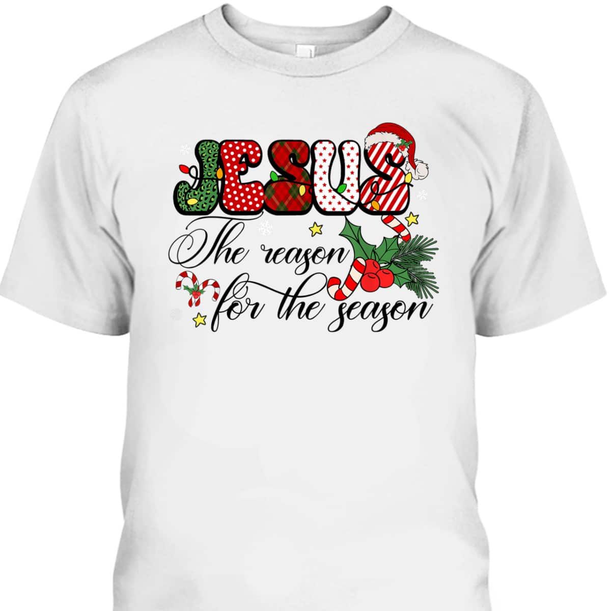 Christmas Xmas T-Shirt Jesus Is The Reason For The Season Christian Christmas Xmas T-Shirt Jesus Is The Reason For The Season Christian