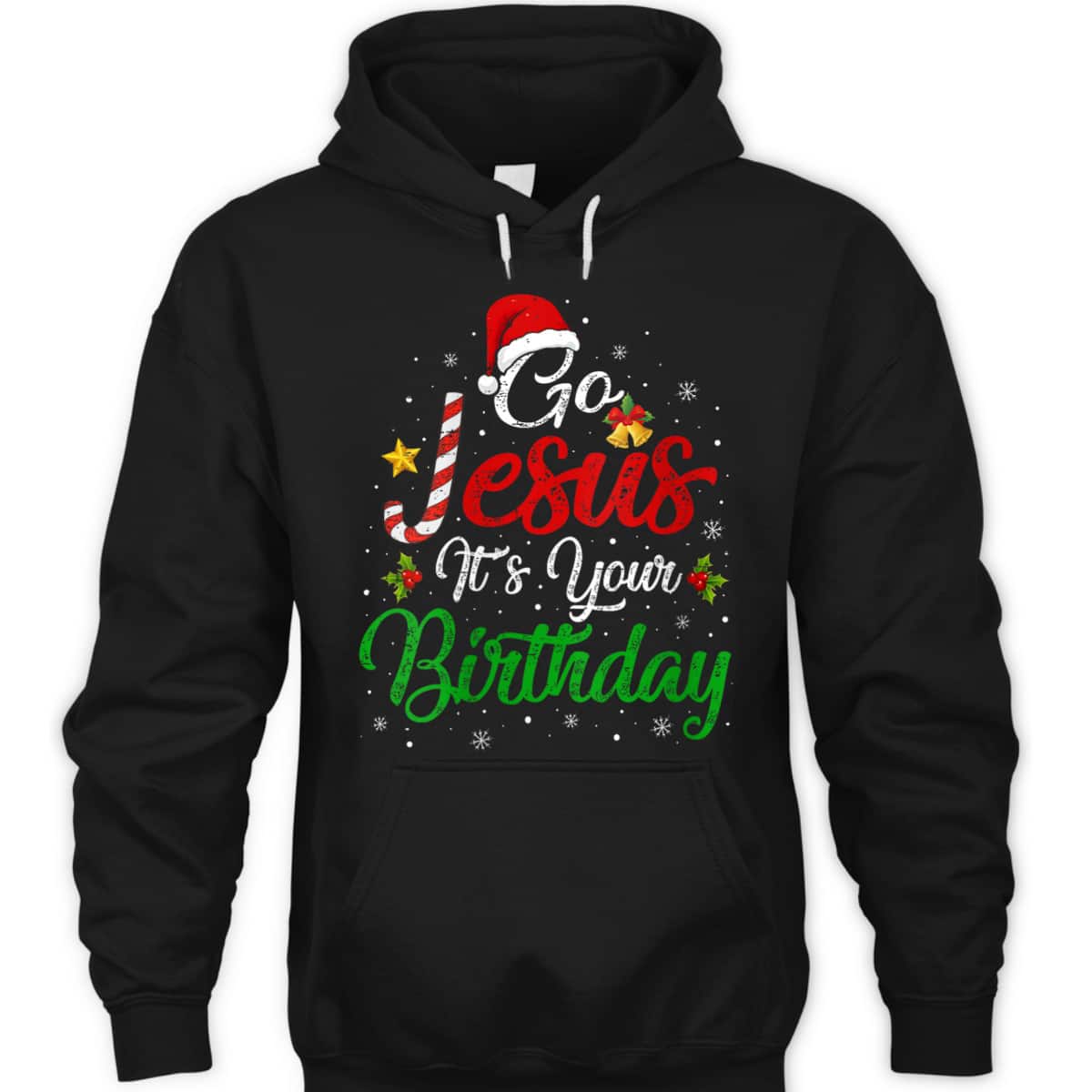 Go Jesus It's Your Birthday Christmas Funny T-Shirt Religious Go Jesus It's Your Birthday Christmas Funny T-Shirt Religious