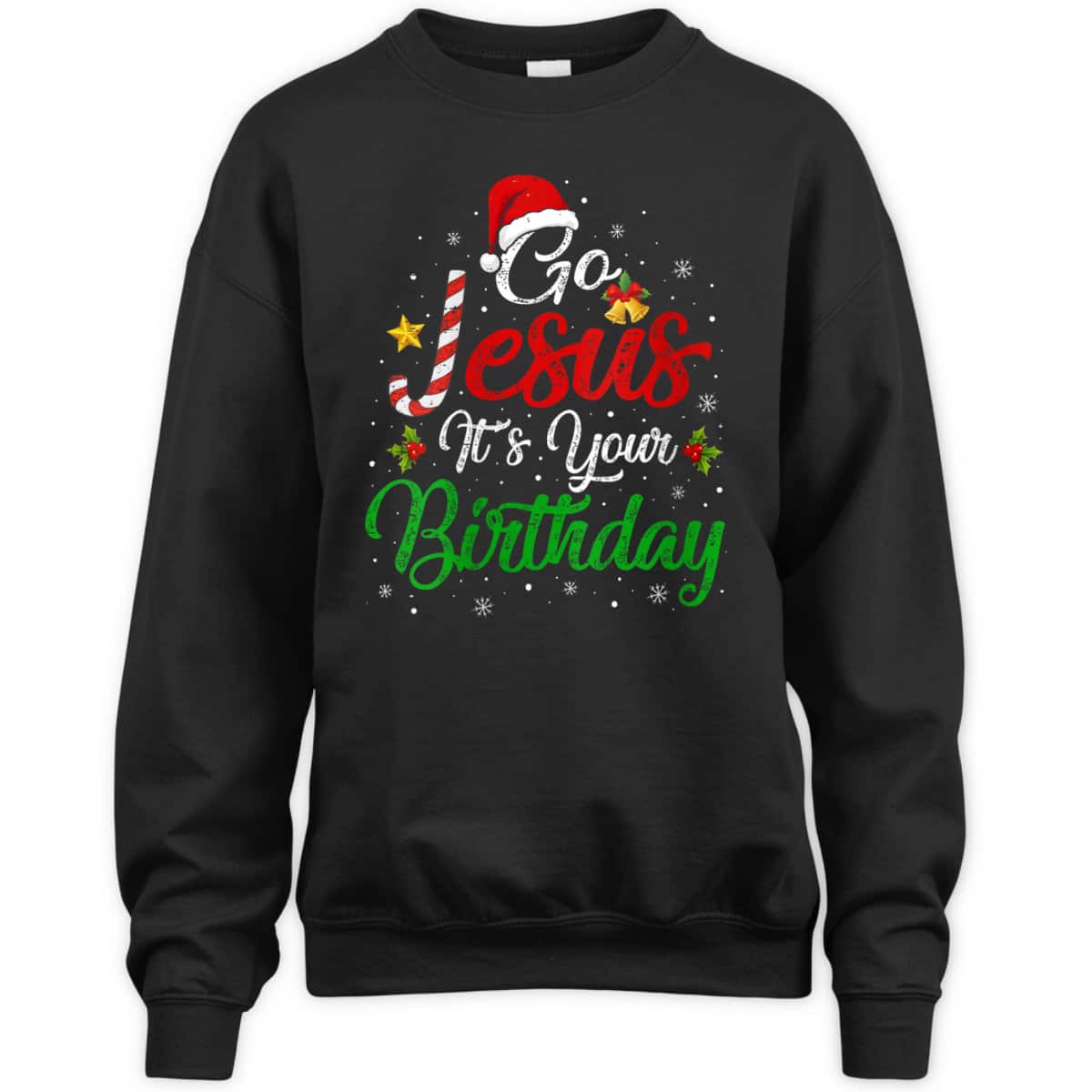 Go Jesus It's Your Birthday Christmas Funny T-Shirt Religious Go Jesus It's Your Birthday Christmas Funny T-Shirt Religious