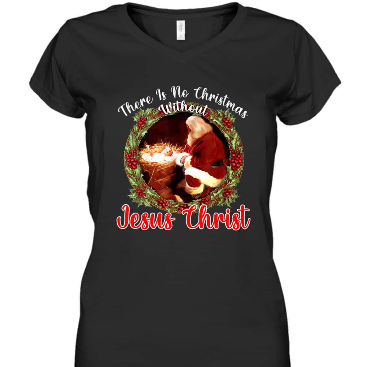 There Is No Christmas Without Christ Christian Jesus Xmas T-Shirt There Is No Christmas Without Christ Christian Jesus Xmas T-Shirt