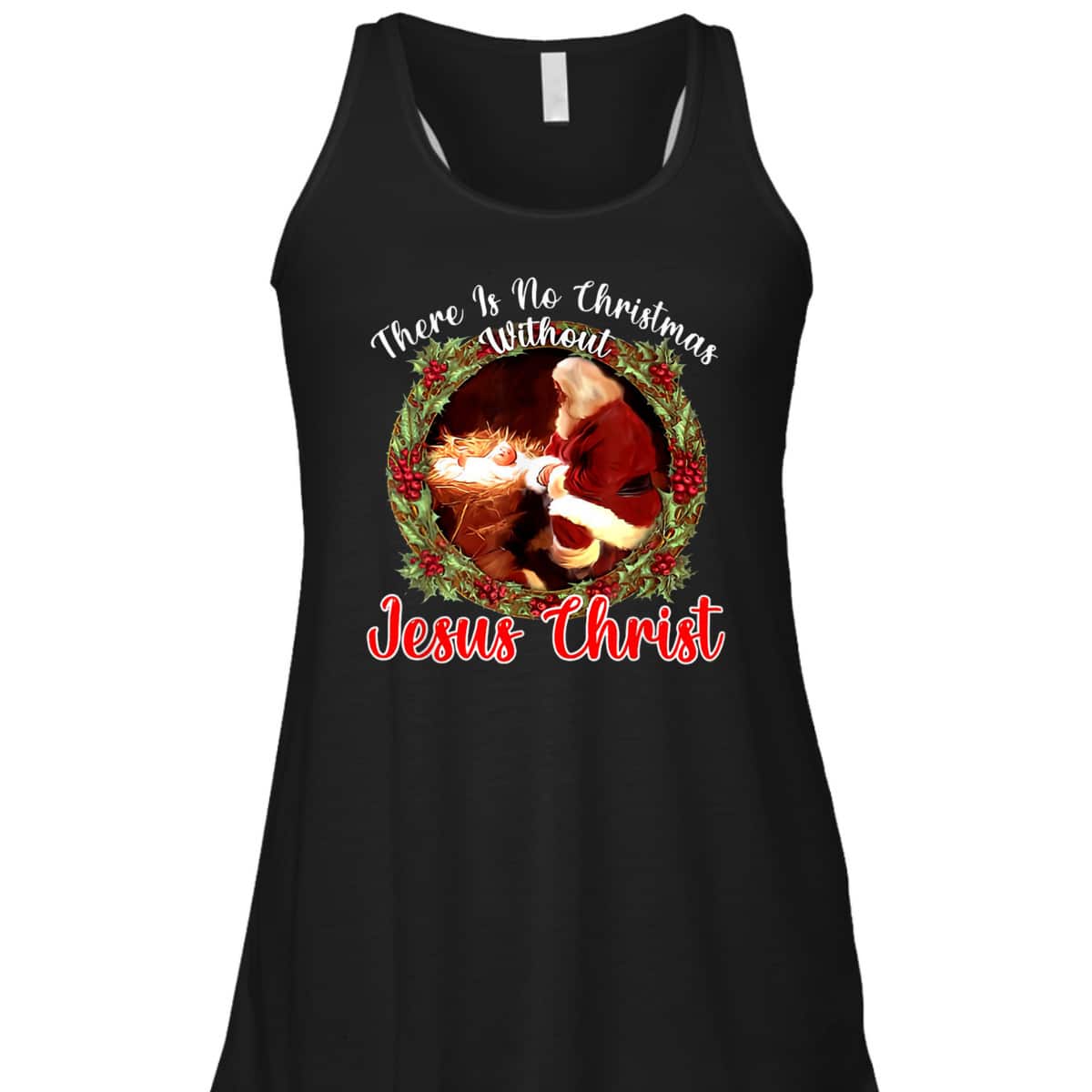 There Is No Christmas Without Christ Christian Jesus Xmas T-Shirt There Is No Christmas Without Christ Christian Jesus Xmas T-Shirt