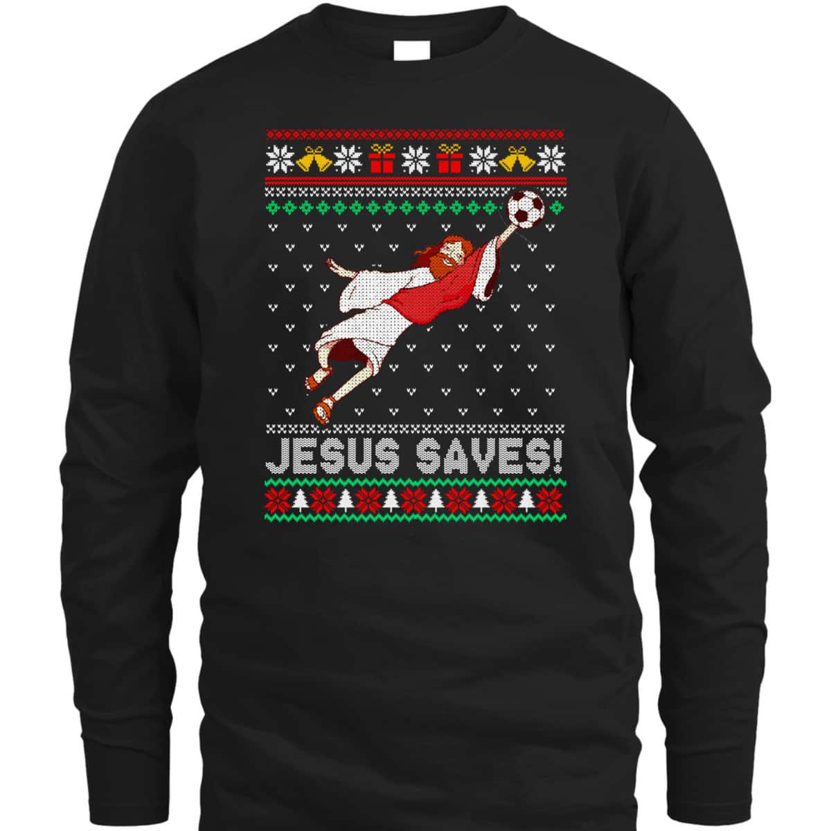 Let's Go Jesus Saves Soccer Goal Keeper Christmas T-Shirt Let's Go Jesus Saves Soccer Goal Keeper Christmas T-Shirt