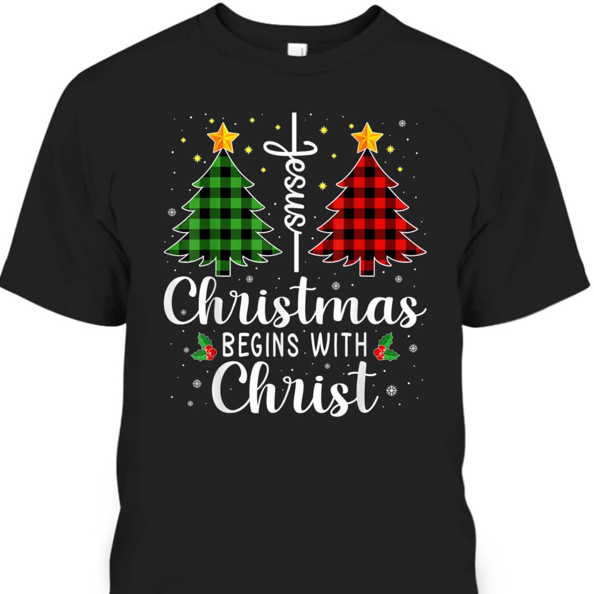 Christmas Begins With Christ Jesus Cross Christian T-Shirt Christmas Begins With Christ Jesus Cross Christian T-Shirt