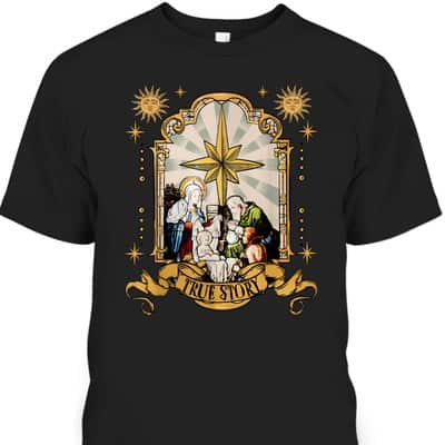 True Story Jesus Religious Nativity Christian Christmas Xmas T-Shirt