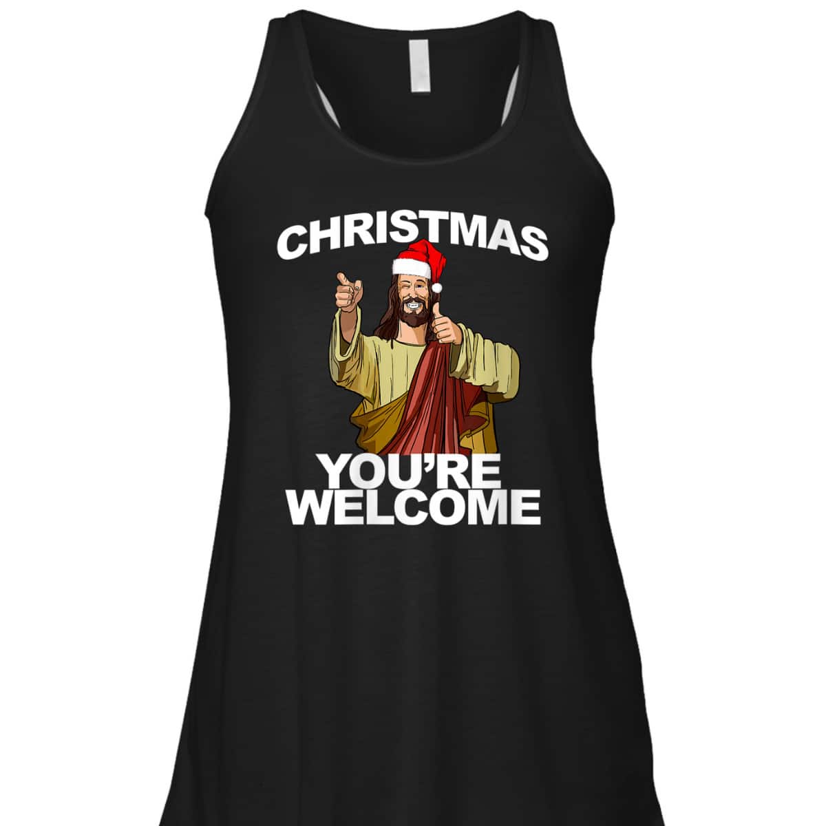 Christmas You're Welcome Funny Jesus Christmas T-Shirt Christmas You're Welcome Funny Jesus Christmas T-Shirt
