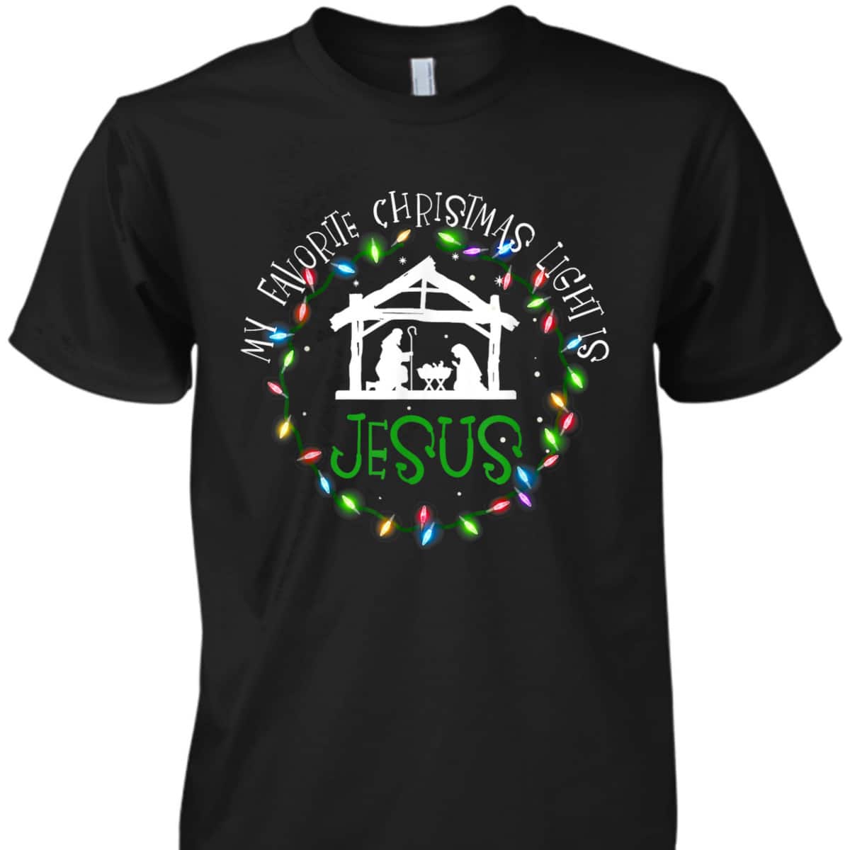 My Favorite Christmas Light Is Jesus Christian Christmas T-Shirt My Favorite Christmas Light Is Jesus Christian Christmas T-Shirt