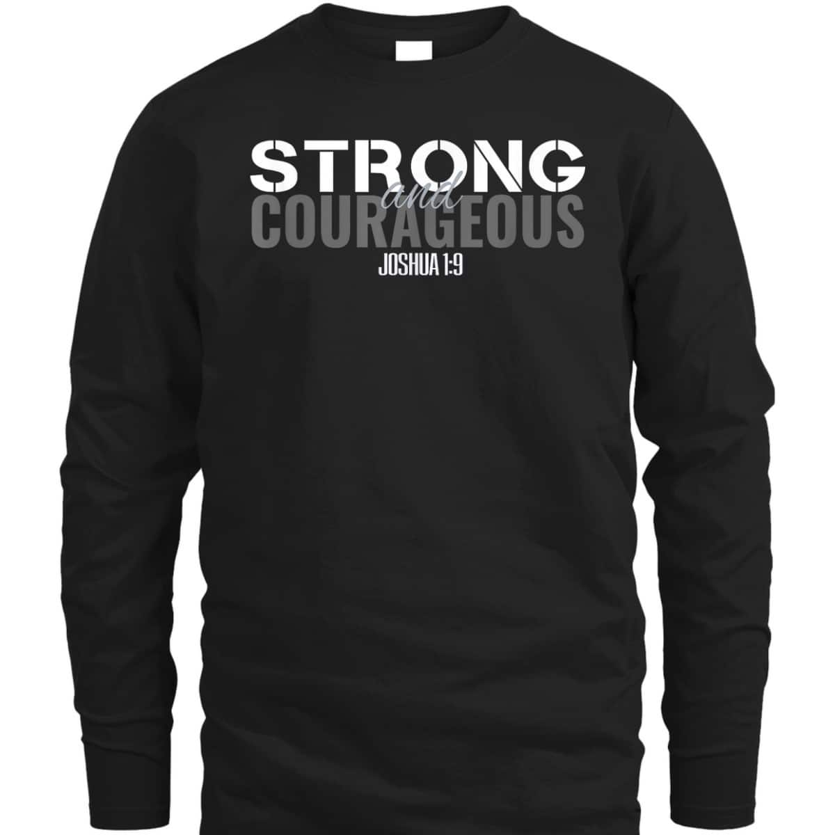 Strong And Courageous Bible Verse Christian Joshua T-Shirt Strong And Courageous Bible Verse Christian Joshua T-Shirt