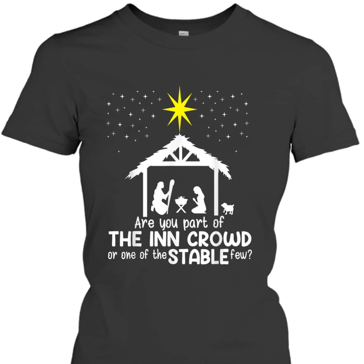 Are You Part Of Inn Crowd Or Stable Few Christmas Nativity Xmas T-Shirt Are You Part Of Inn Crowd Or Stable Few Christmas Nativity Xmas T-Shirt