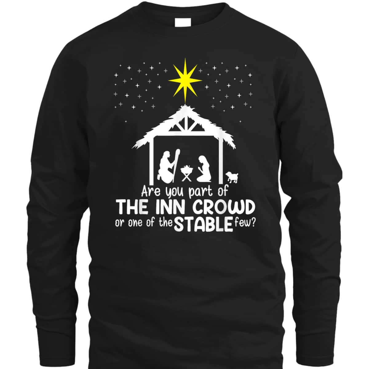 Are You Part Of Inn Crowd Or Stable Few Christmas Nativity Xmas T-Shirt Are You Part Of Inn Crowd Or Stable Few Christmas Nativity Xmas T-Shirt