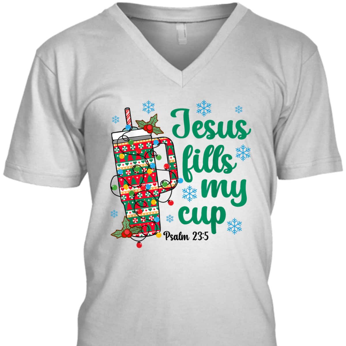 Jesus Fills My Drink Cup Christian Bible Verse Christmas T-Shirt Jesus Fills My Drink Cup Christian Bible Verse Christmas T-Shirt