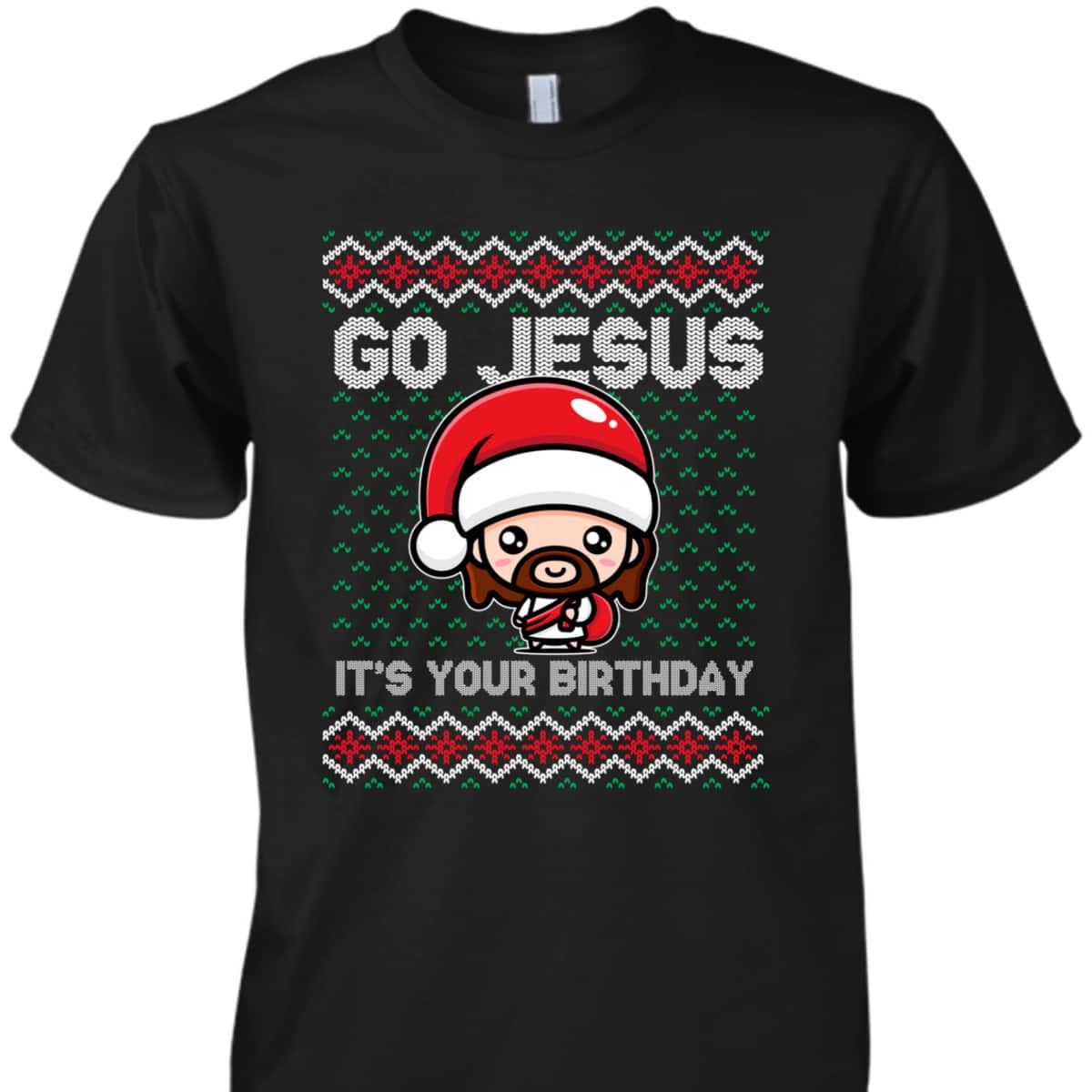 Go Jesus Birthday Christmas Xmas Holiday Spirit T-Shirt Go Jesus Birthday Christmas Xmas Holiday Spirit T-Shirt