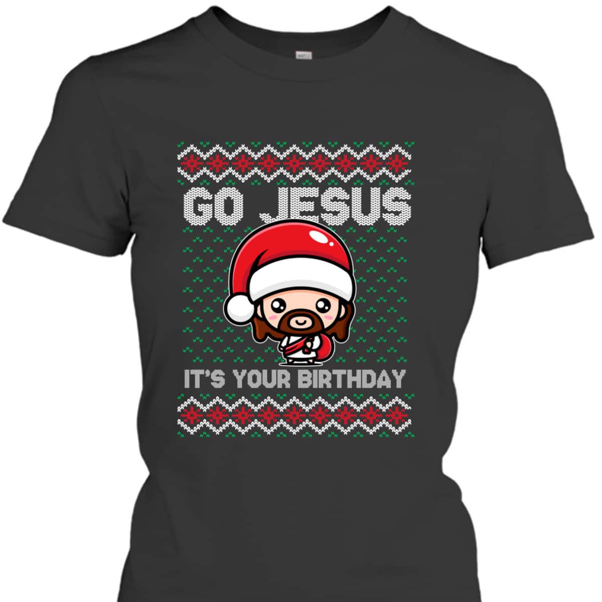 Go Jesus Birthday Christmas Xmas Holiday Spirit T-Shirt Go Jesus Birthday Christmas Xmas Holiday Spirit T-Shirt