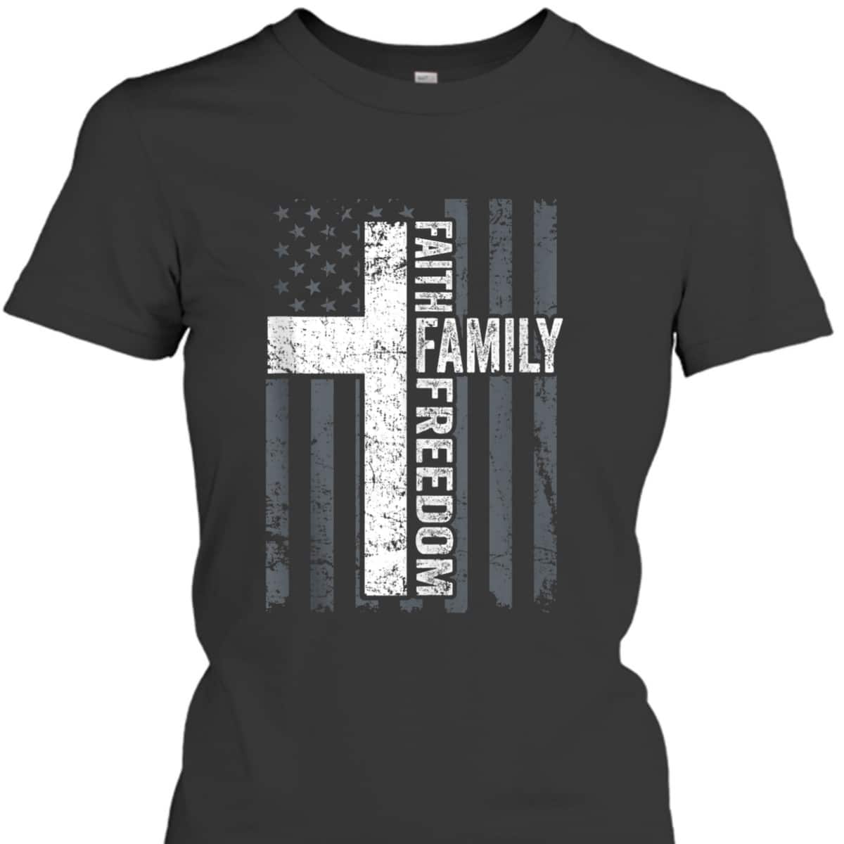 Faith Family And Freedom Patriotic Christian USA Cross Flag T-Shirt Faith Family And Freedom Patriotic Christian USA Cross Flag T-Shirt