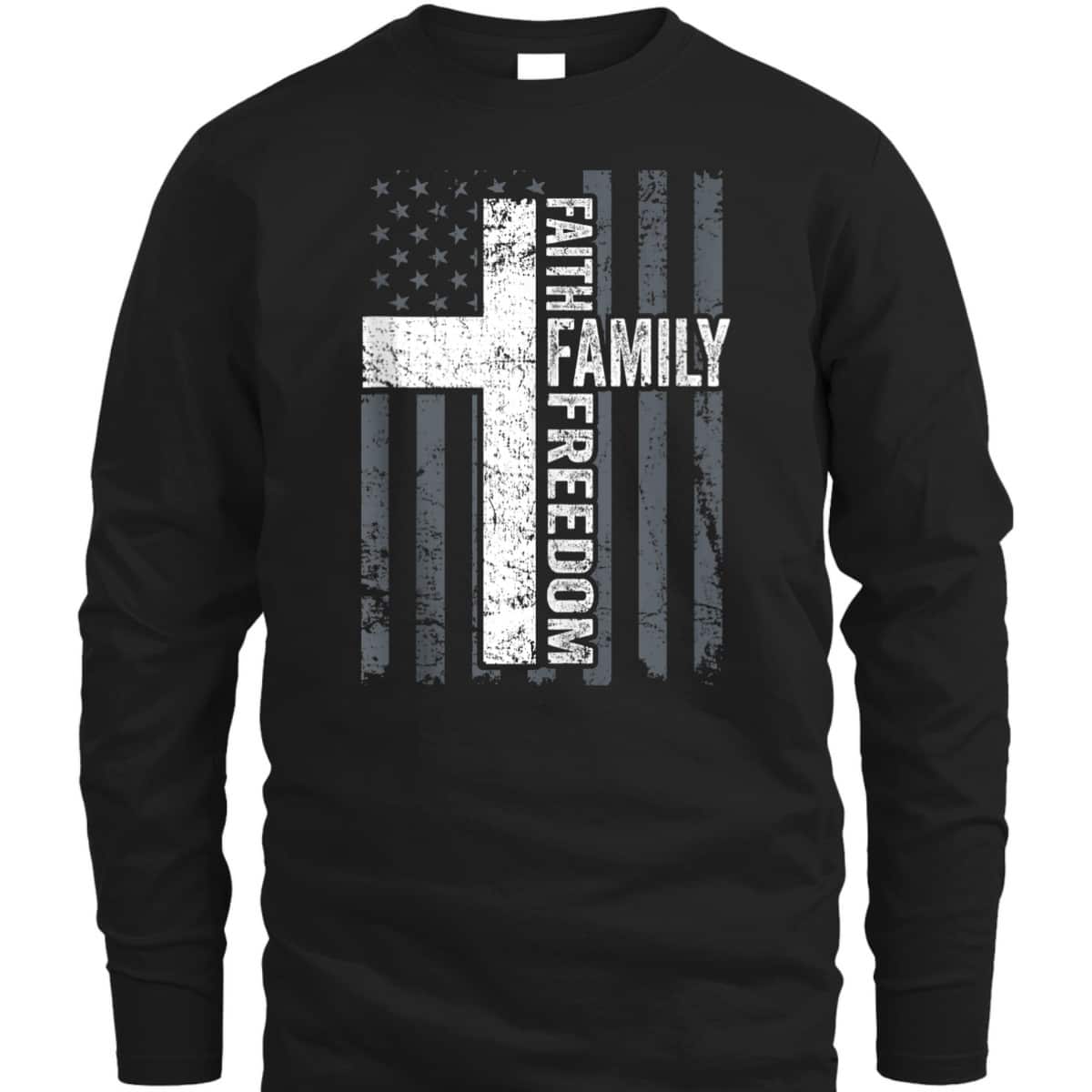 Faith Family And Freedom Patriotic Christian USA Cross Flag T-Shirt Faith Family And Freedom Patriotic Christian USA Cross Flag T-Shirt