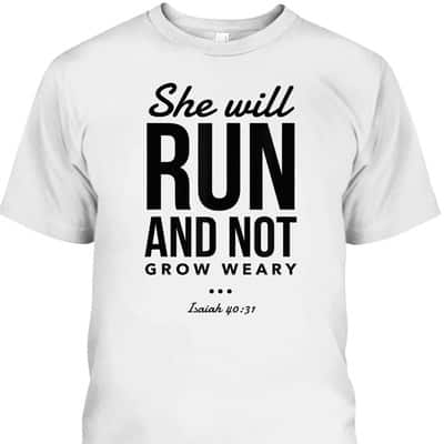 Christian Bible Verse Religious Runner She Will Run And Not Grow Weary T-Shirt