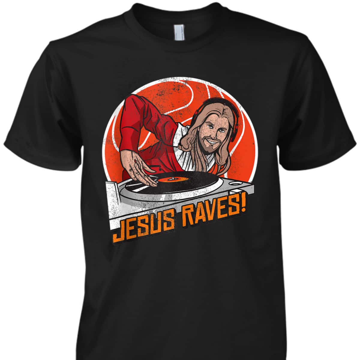 Jesus Raves Christian Party DJ Techno Turntable Funny Christian T-Shirt Jesus Raves Christian Party DJ Techno Turntable Funny Christian T-Shirt