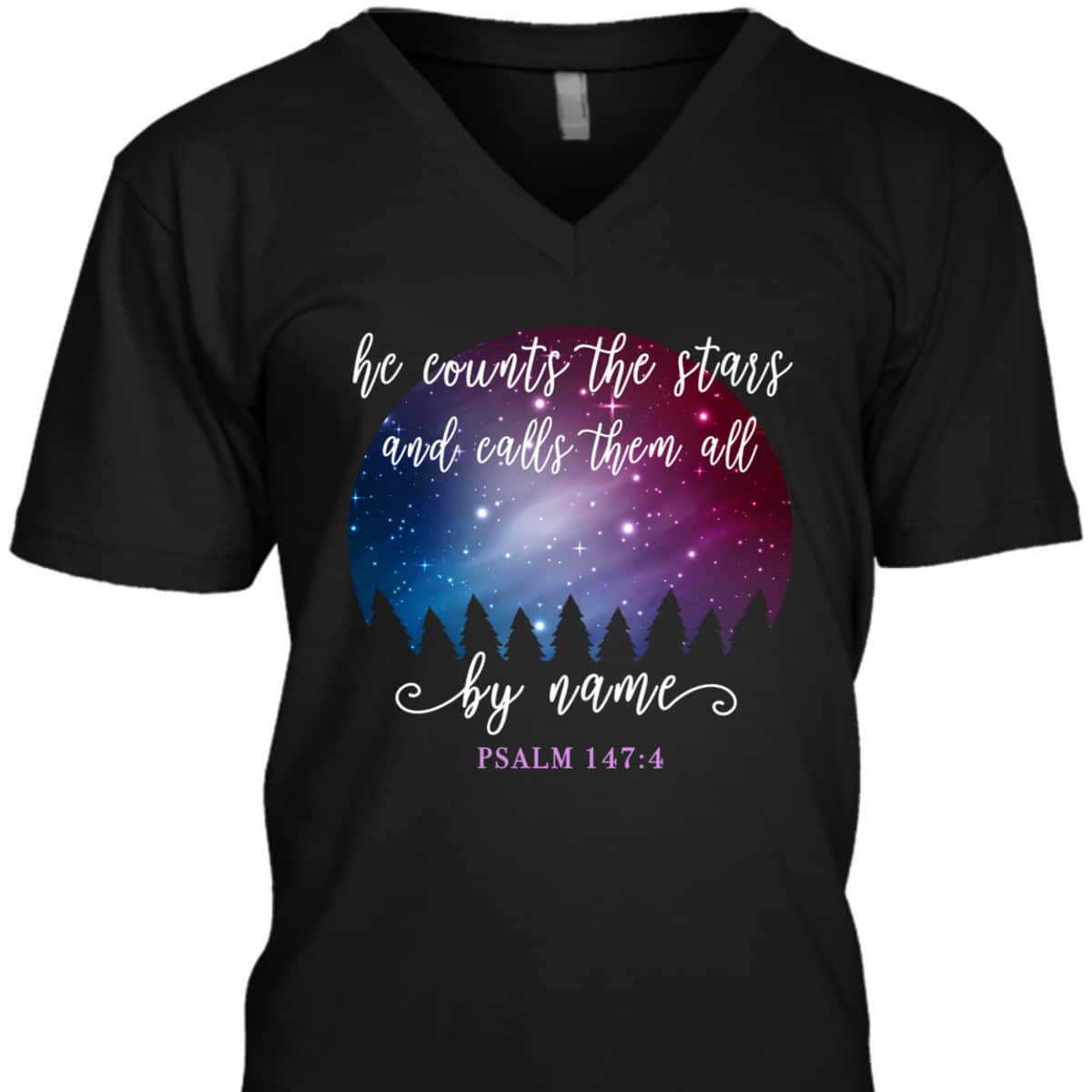 He Counts The Stars And Calls Them All By Name Psalm 1474 Bible Verse T-Shirt