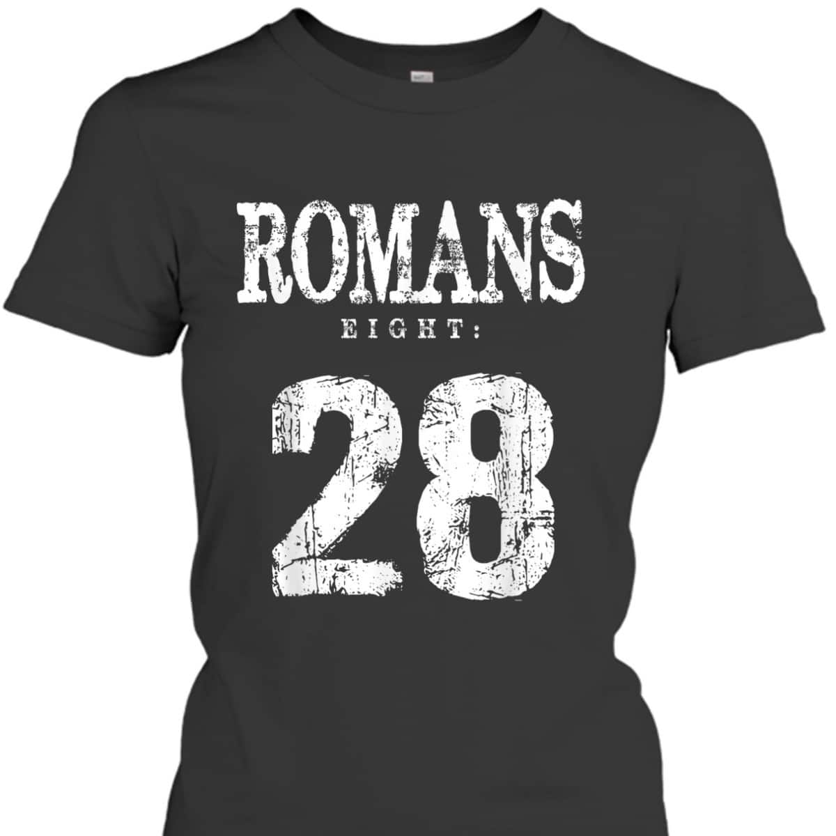 Bible Verse Romans 8:28 Gospel Christian Religious T-Shirt