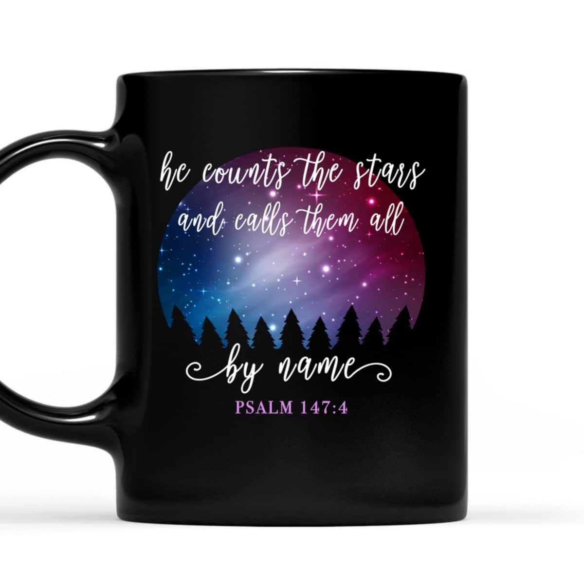 He Counts The Stars And Calls Them All By Name Psalm 1474 Bible Verse T-Shirt He Counts The Stars And Calls Them All By Name Psalm 1474 Bible Verse T-Shirt