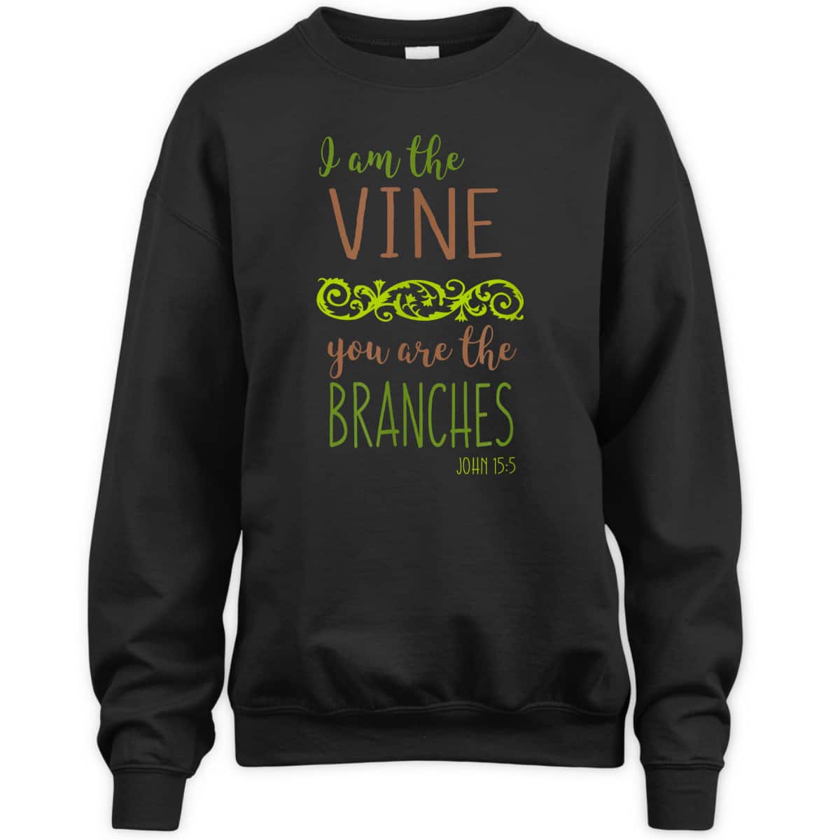 I Am The Vine You Are The Branches Bible Verse T-Shirt I Am The Vine You Are The Branches Bible Verse T-Shirt