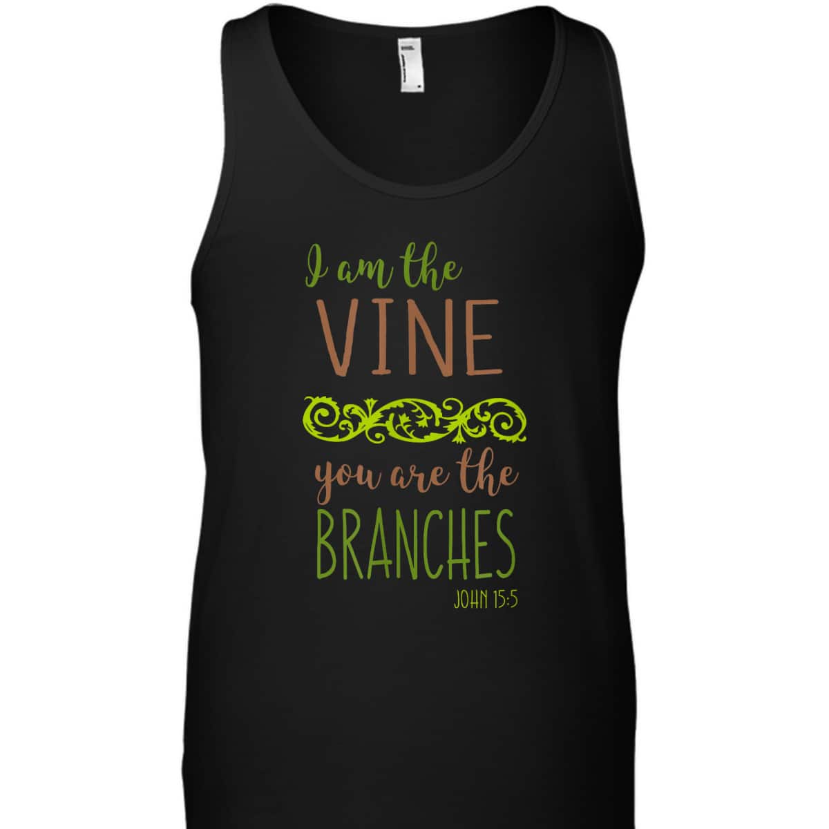 I Am The Vine You Are The Branches Bible Verse T-Shirt I Am The Vine You Are The Branches Bible Verse T-Shirt