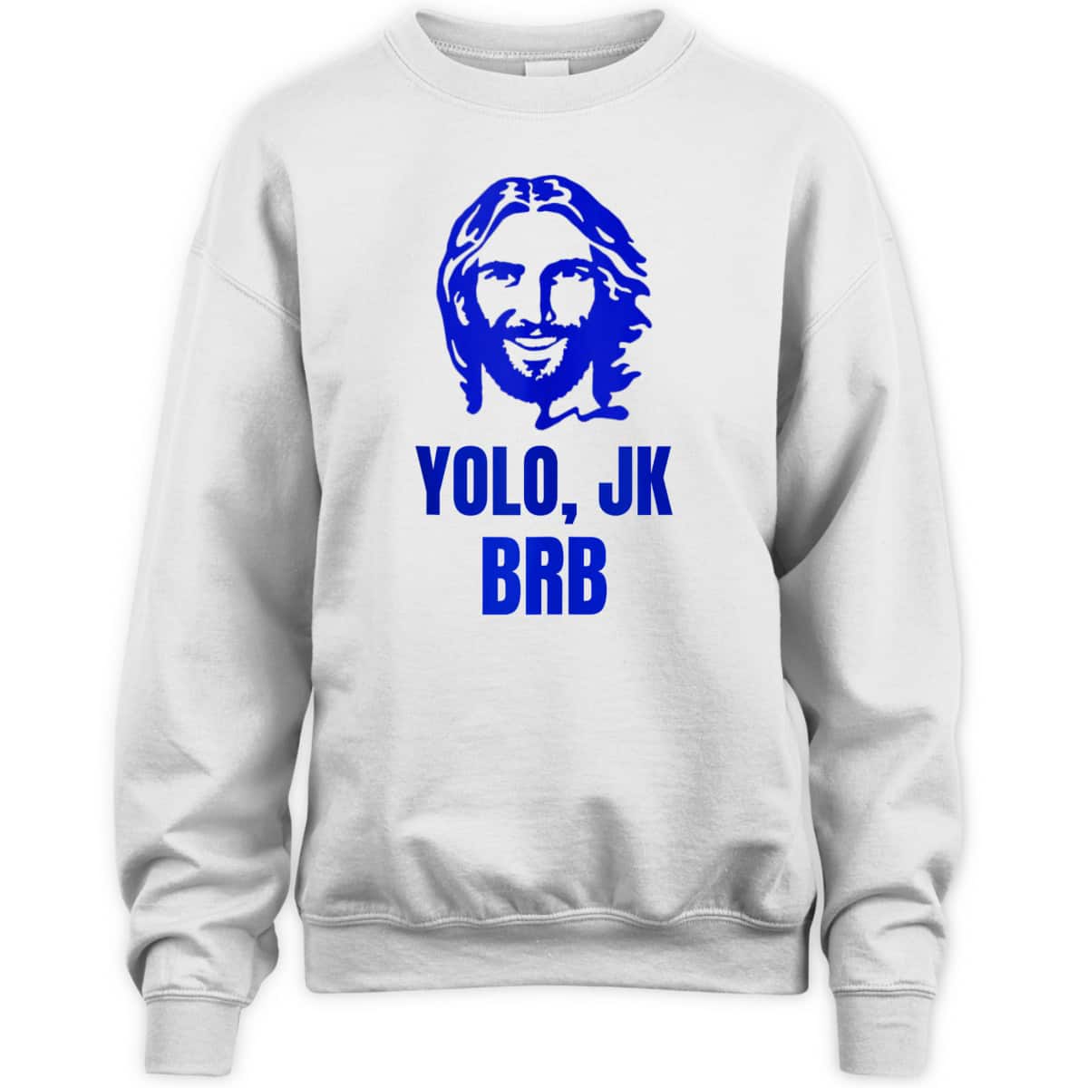 Yolo Jk Brb Jesus Christian Joke Funny Novelty Funny Faith T-Shirt Yolo Jk Brb Jesus Christian Joke Funny Novelty Funny Faith T-Shirt