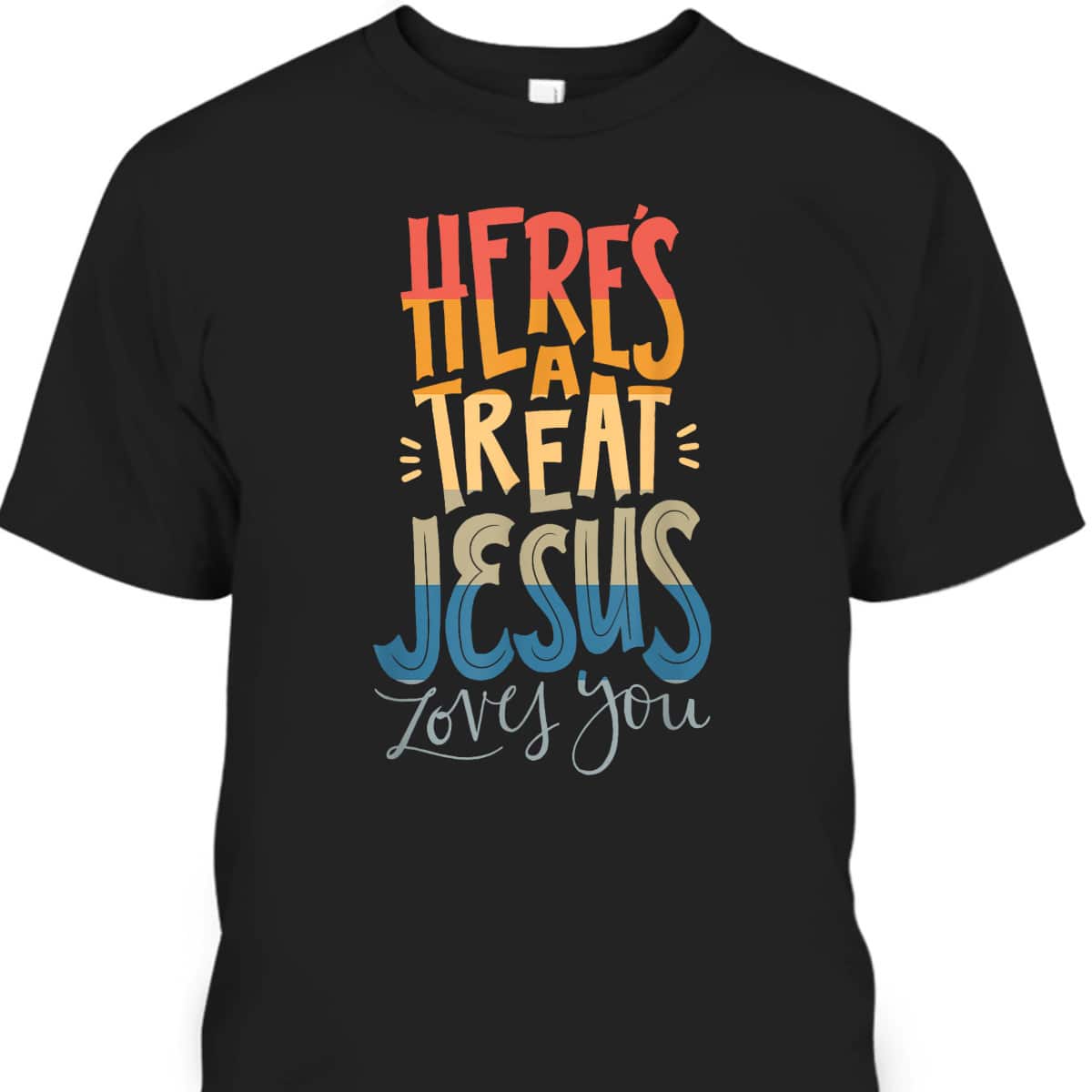 Here's A Treat Jesus Loves You Christian Halloween T-Shirt Here's A Treat Jesus Loves You Christian Halloween T-Shirt