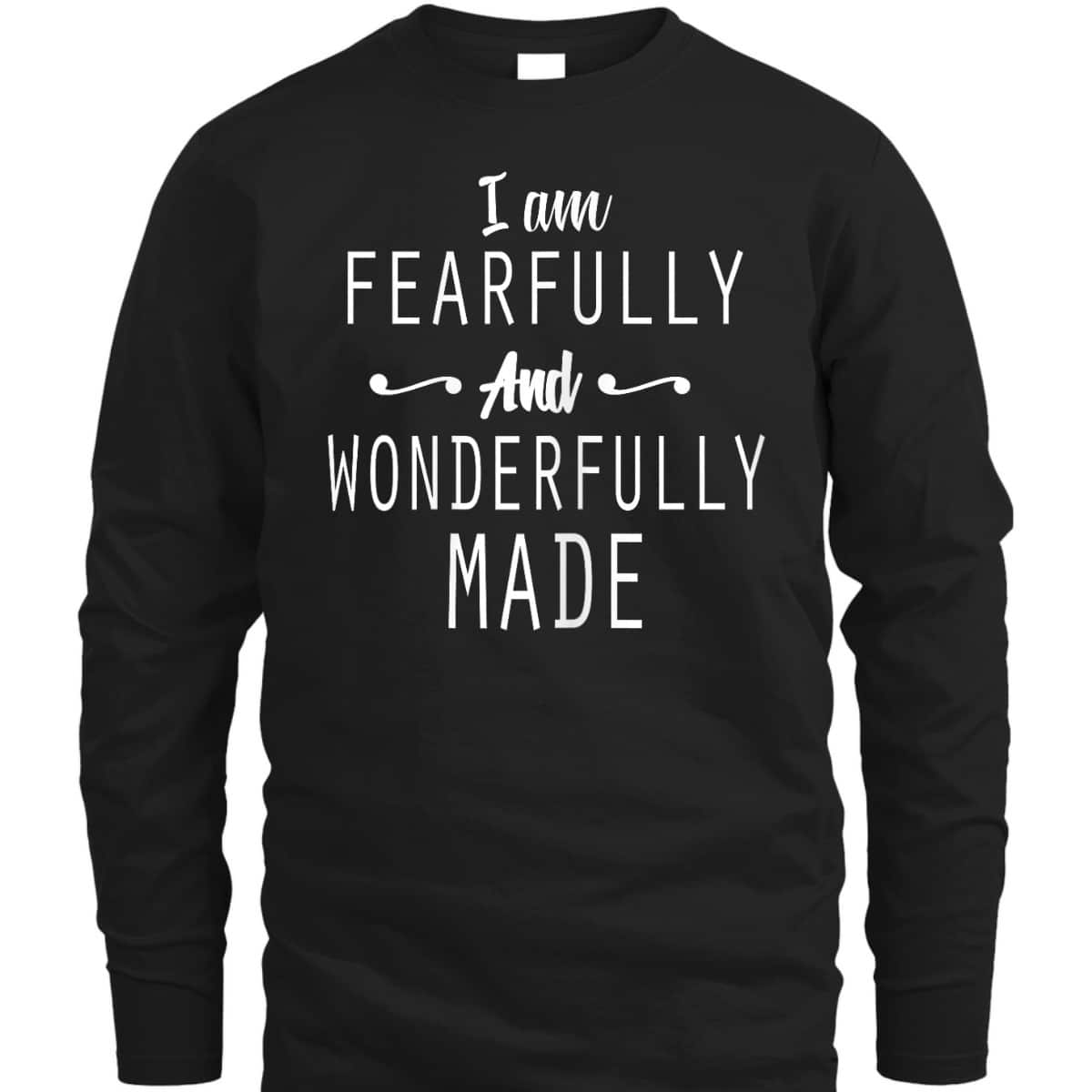 Christian I Am Fearfully And Wonderfully Made T-Shirt Christian I Am Fearfully And Wonderfully Made T-Shirt