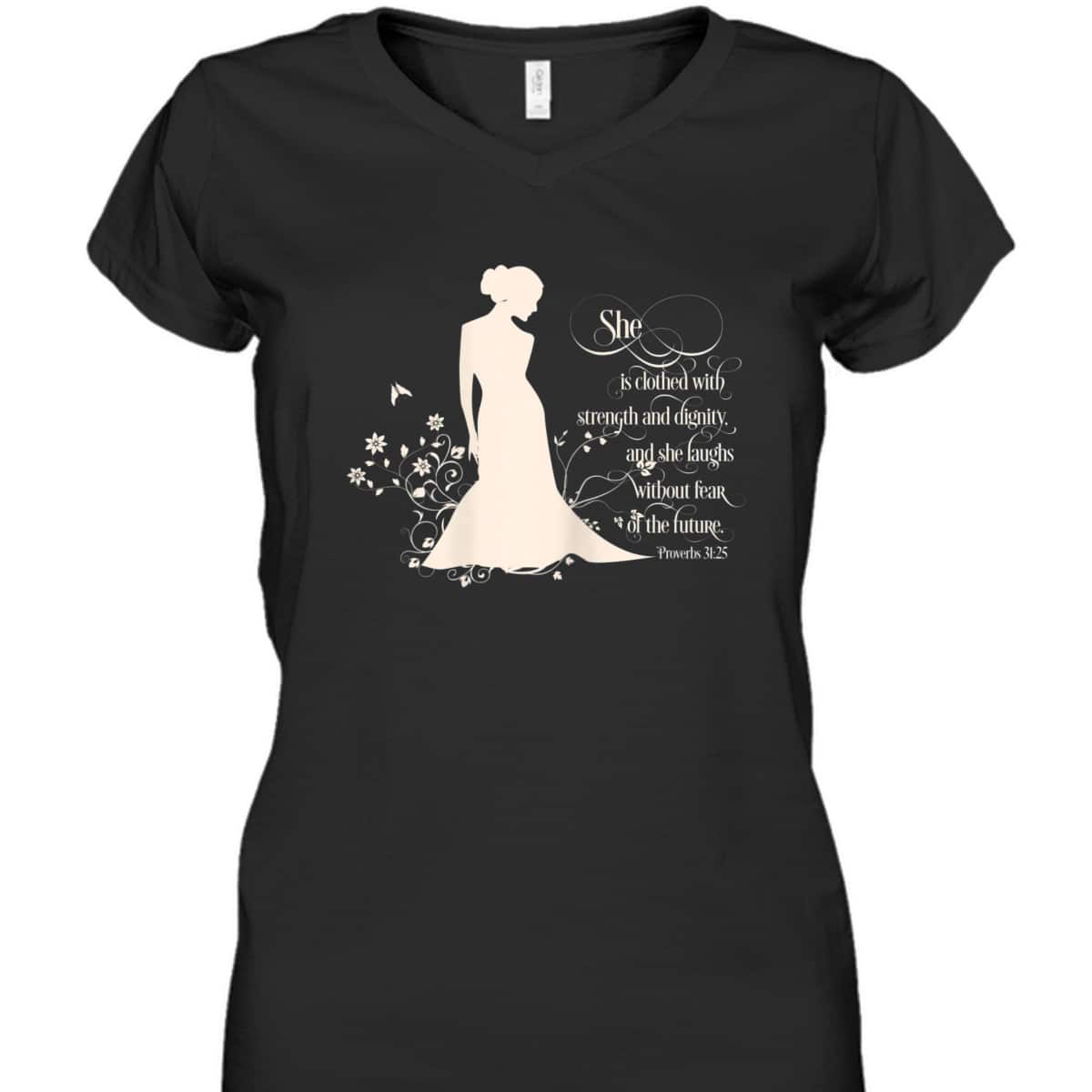 She Is Clothed With Strength And Dignity Proverbs 31 Christian Bible Verse T-Shirt