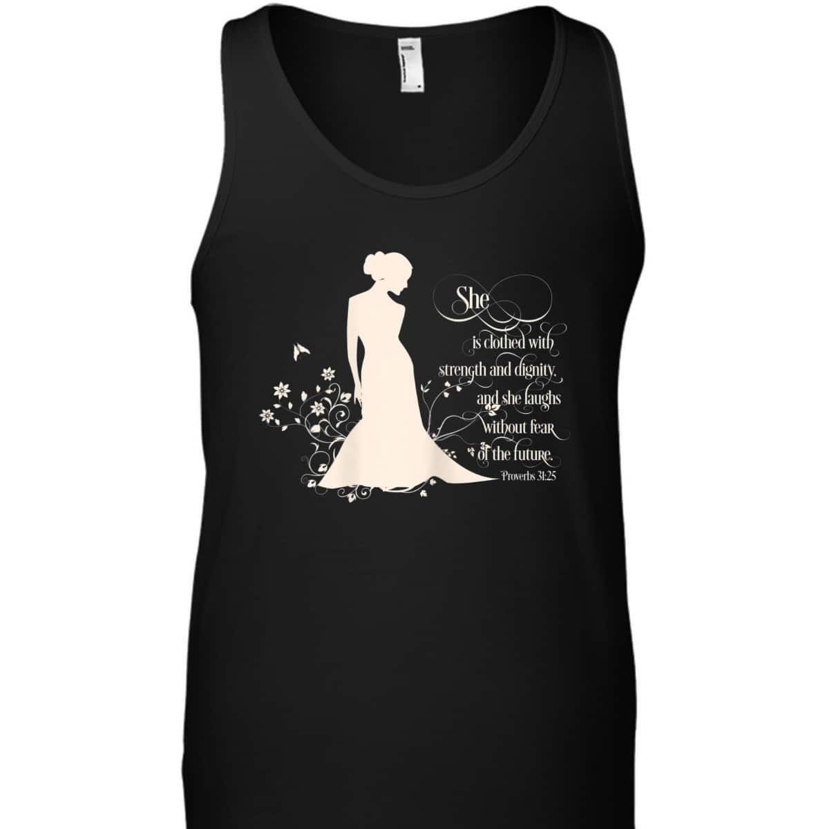 She Is Clothed With Strength And Dignity Proverbs 31 Christian Bible Verse T-Shirt She Is Clothed With Strength And Dignity Proverbs 31 Christian Bible Verse T-Shirt