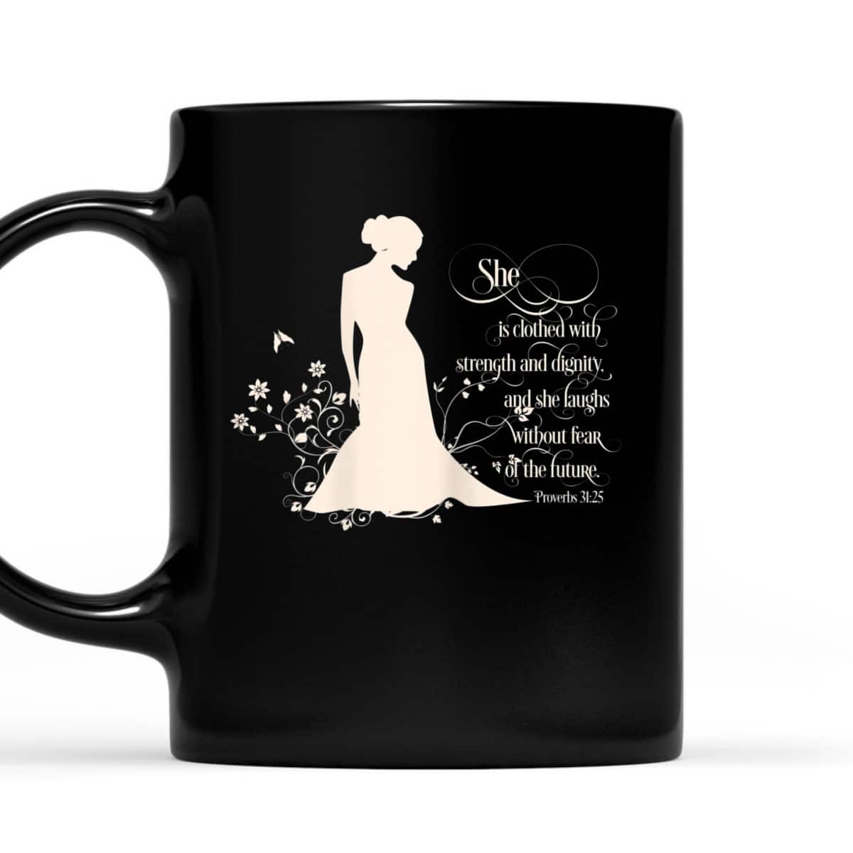 She Is Clothed With Strength And Dignity Proverbs 31 Christian Bible Verse T-Shirt