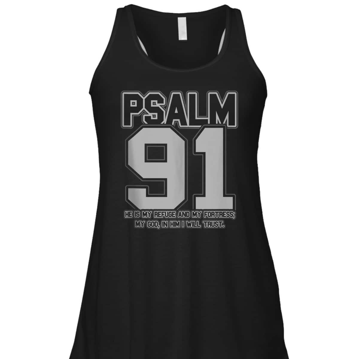 Psalm 91 Christian Bible Verse He Is My Refuge And My Fortress T-Shirt Psalm 91 Christian Bible Verse He Is My Refuge And My Fortress T-Shirt