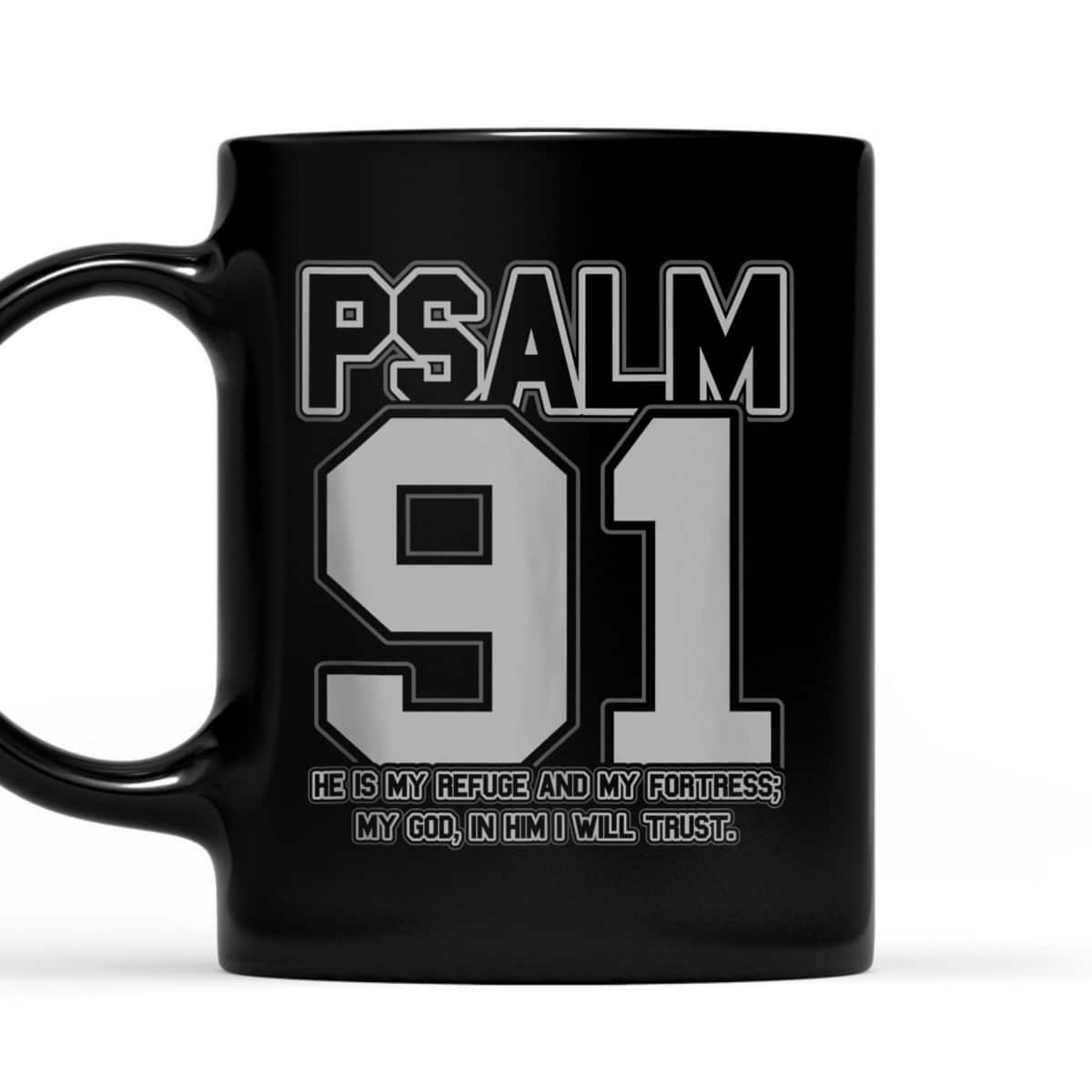 Psalm 91 Christian Bible Verse He Is My Refuge And My Fortress T-Shirt Psalm 91 Christian Bible Verse He Is My Refuge And My Fortress T-Shirt