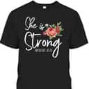 Christian Bible Verse She Strong Proverbs 31:25 Flower Rose T-Shirt Christian Bible Verse She Strong Proverbs 31:25 Flower Rose T-Shirt